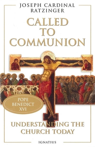 Called to Communion Understanding the Church Today