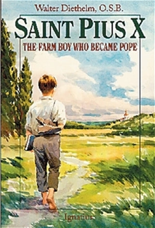 Saint Pius X The Farm Boy Who Became Pope
