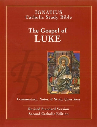 Ignatius Catholic Study Bible The Gospel of Luke