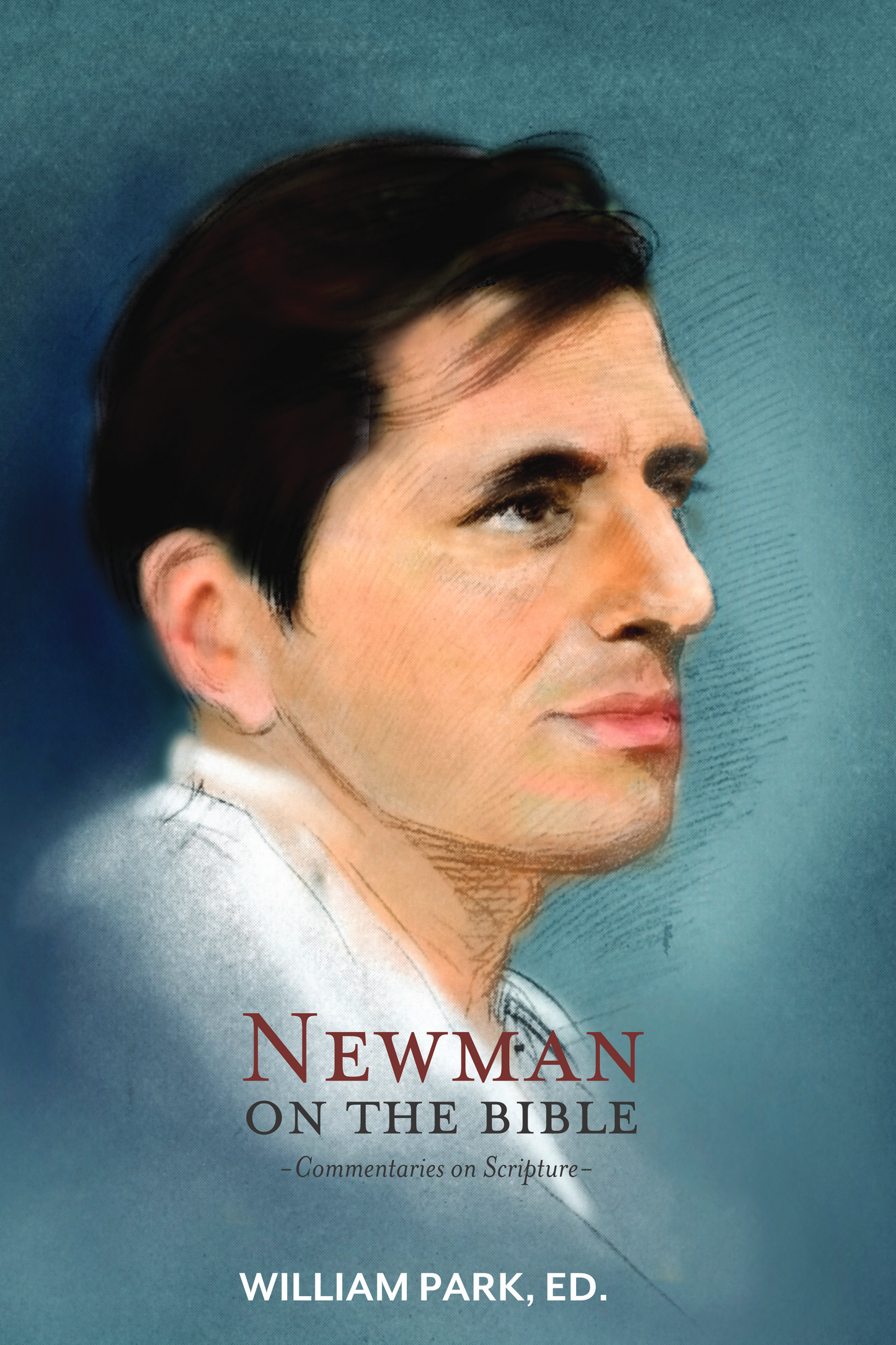 Newman On The Bible: Commentaries on Scripture - Scepter Publishers