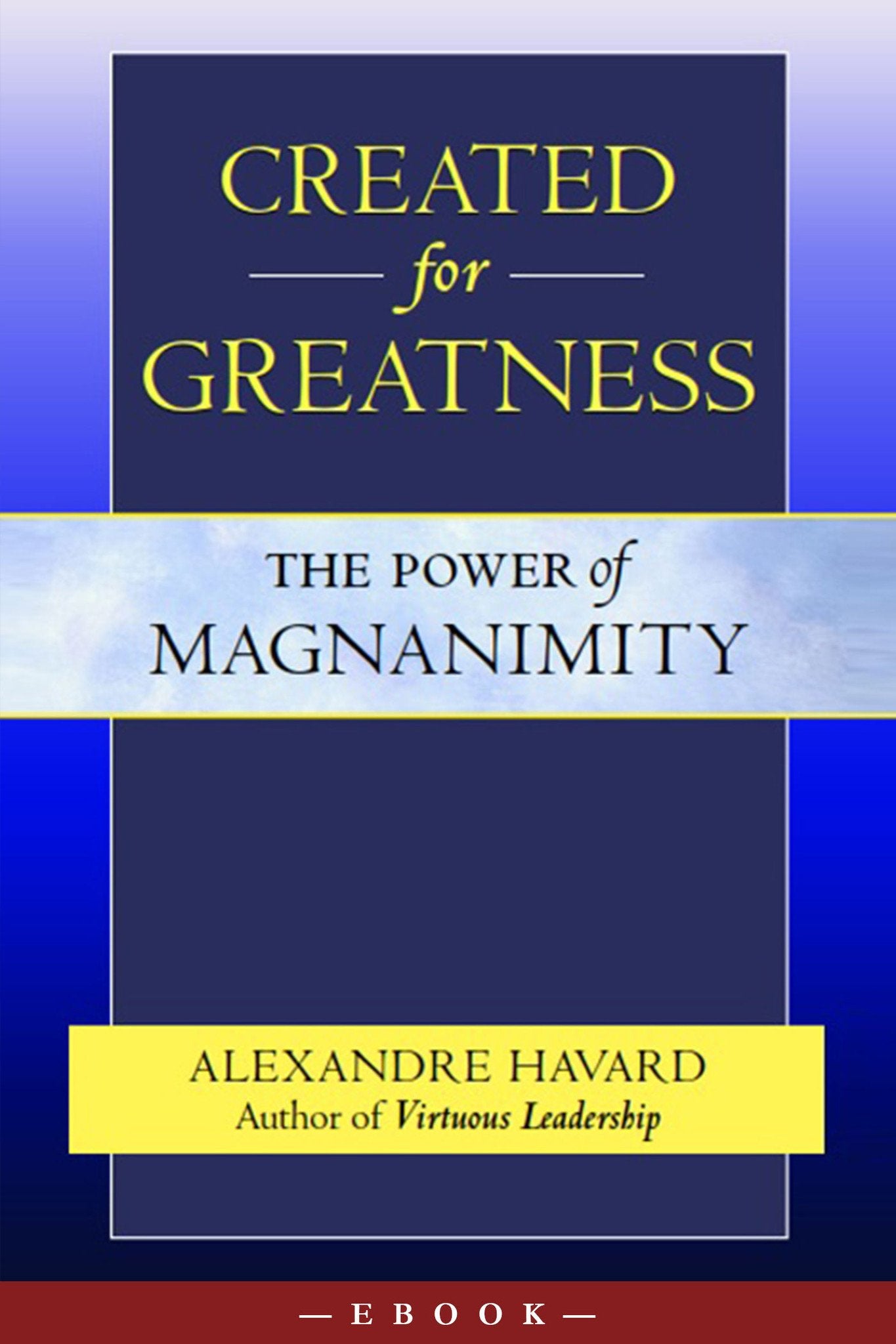 Created for Greatness: The Power of Magnanimity - Scepter Publishers