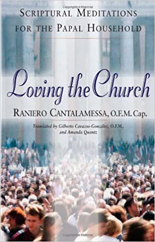 Loving the Church: Scriptural Meditations for the Papal Household