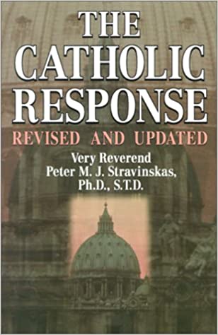 The Catholic Response - Revised and Updated