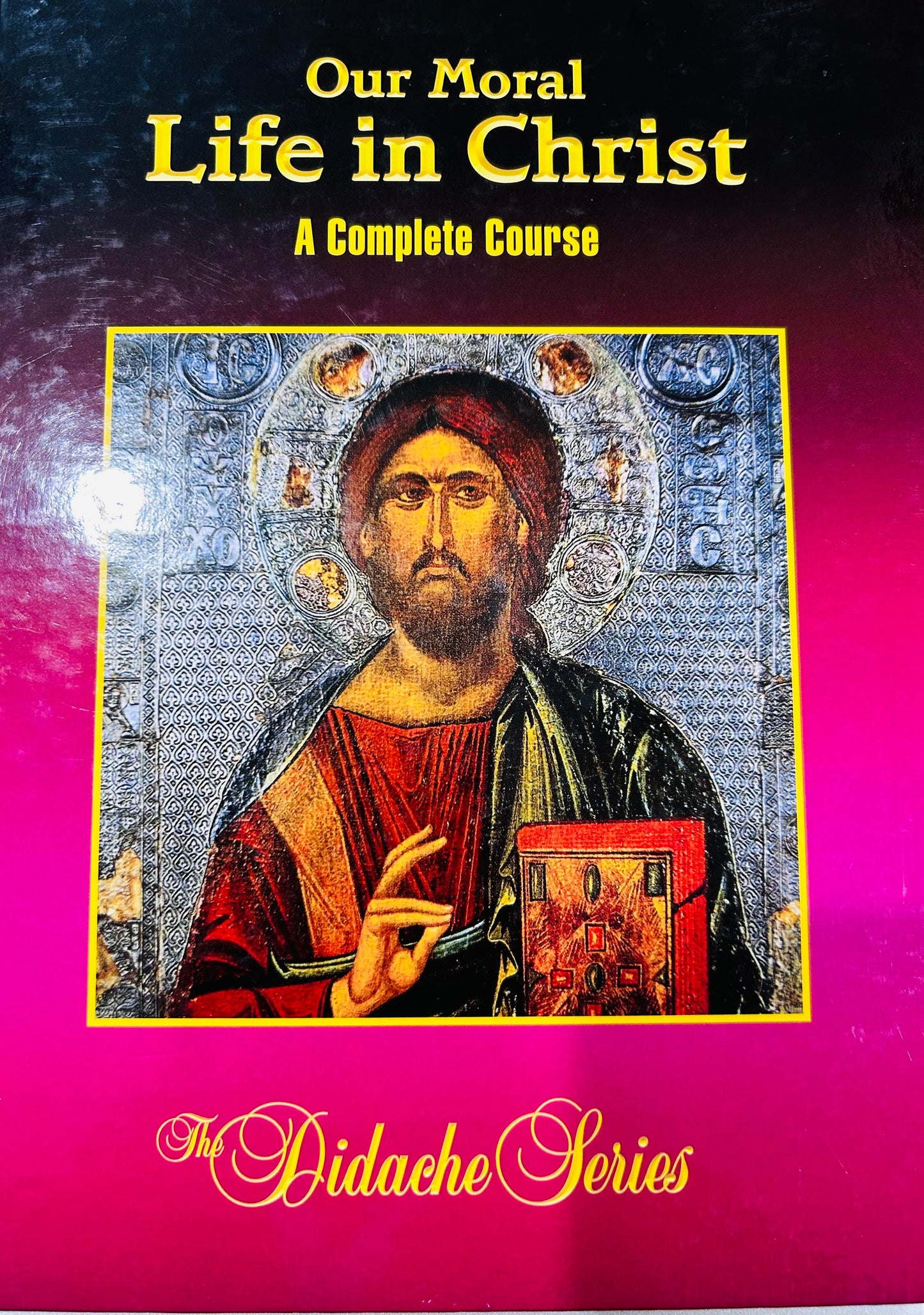 Our Moral Life in Christ - 2nd Edition  - HC