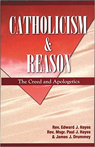 Catholicism & Reason: The Creed and Apologetics