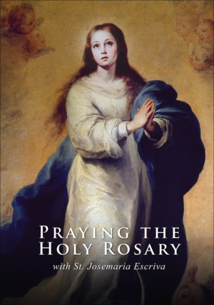 Praying the Holy Rosary with St. Josemaria Escriva (booklet)