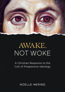 Awake, Not Woke: A Christian Response to the Cult of Progressive Ideology (HC)