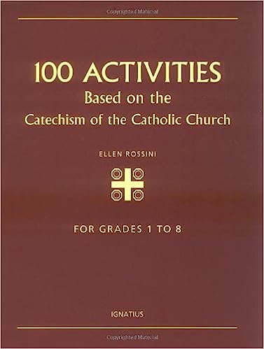100 Activities based on the catechism of the catholic church - grade 1-8