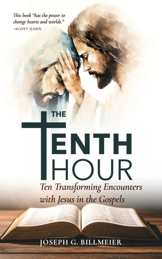 The Tenth Hour: Ten Transforming Encounters with Jesus in the Gospels