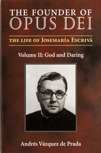 The Founder of Opus Dei, Volume II - God and Daring (PB)