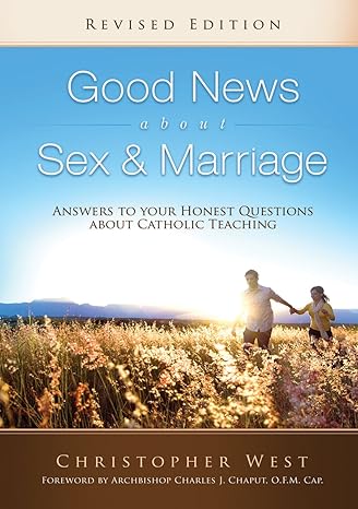 Good News About Sex & Marriage (Revised Edition)