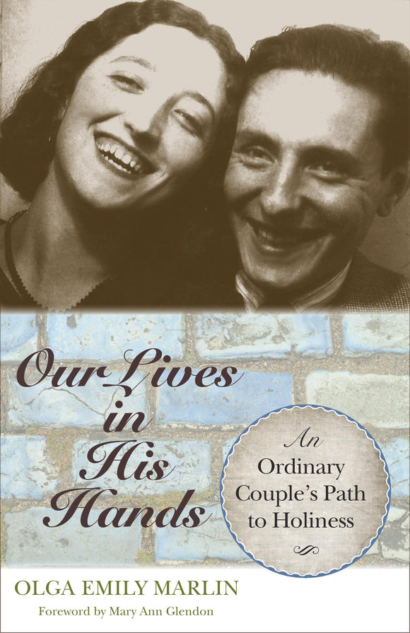 Our Lives in His Hands: An Ordinary Couple's Path to Holiness - Scepter Publishers