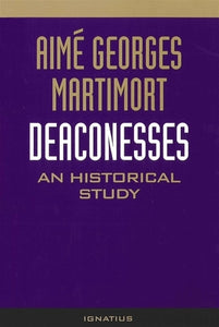 Deaconesses  An Historical Study