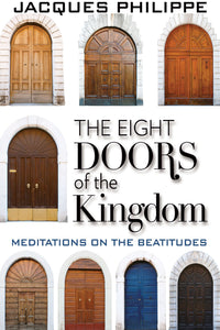 The Eight Doors of the Kingdom: Meditations on the Beatitudes - Scepter Publishers
