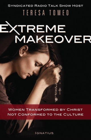Extreme Makeover  Women Transformed by Christ, Not Conformed to the Culture (HC)