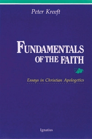 Fundamentals of the Faith     Essays in Christian Apologetics