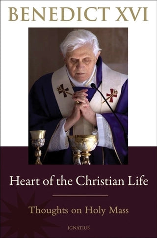 Heart of the Christian Life: Thoughts on the Holy Mass (HC)