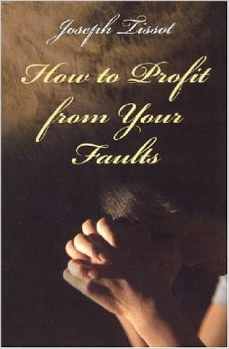 How to Profit from Your Faults - Scepter Publishers