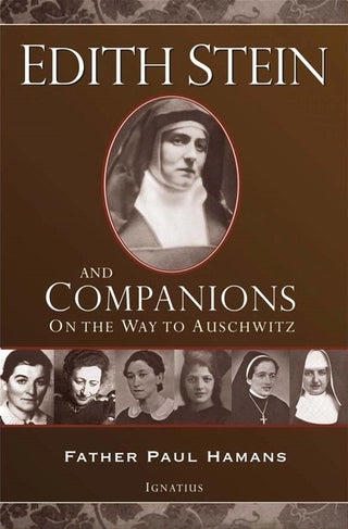 Edith Stein and Companions         On the Way to Auschwitz