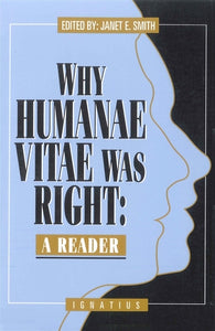 Why Humanae Vitae Was Right: A Reader