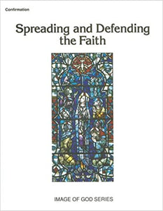 Image of God - Confirmation  Spreading and Defending the Faith