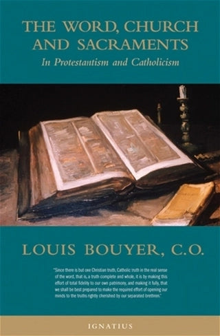 The Word, Church and Sacraments: In Protestantism and Catholicism