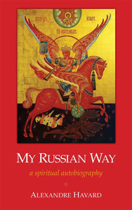 My Russian Way: a spiritual autobiography - Scepter Publishers