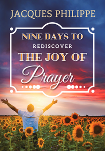 Nine Days to Rediscover the Joy of Prayer - Scepter Publishers