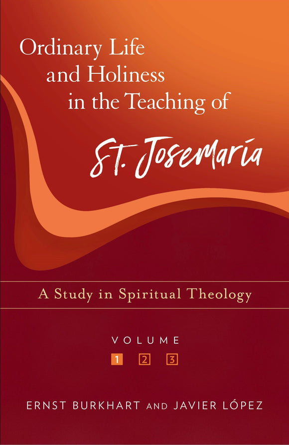 Ordinary Life and Holiness In the Teaching of St. Josemaria Escriva - Scepter Publishers