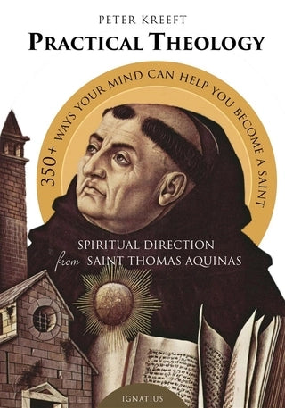 Practical Theology: Spiritual Direction from Saint Thomas Aquinas