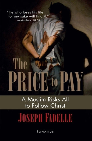 The Price to Pay: A Muslim Risks All to Follow Christ