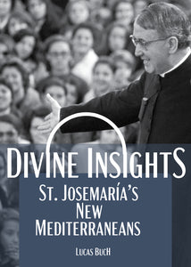 Divine Insights: St. Josemaría's New Mediterraneans