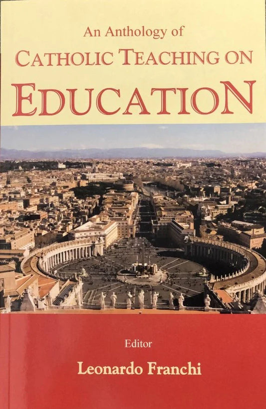 An Anthology of Catholic Teaching on Education