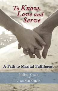 To Know, Love and Serve