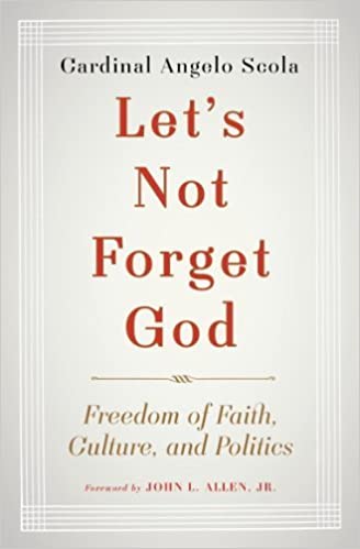 Let's Not Forget God: Freedom of Faith, Culture, and Politics (HC)