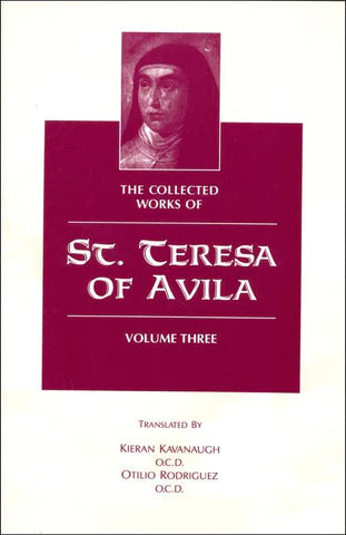 The Collected Works of St. Teresa of Avila - Vol 3