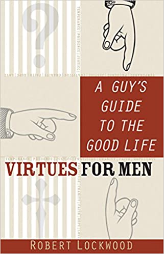 A Guy's Guide to the Good Life