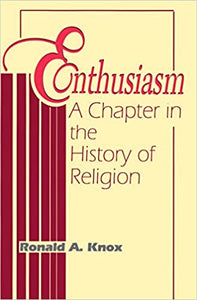 Enthusiasm: A Chapter in the History of Religion