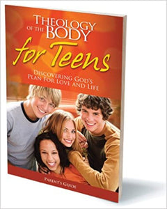 Theology of the Body for Teens:  Parents Guide