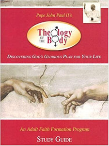Theology of the Body: An Adult Faith Formation Program   Study Guide