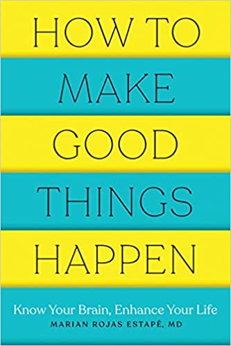 How to Make Good Things Happen