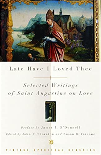 Late Have I Loved Thee