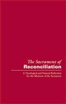 The Sacrament of Reconciliation A Theological and Pastoral Reflection