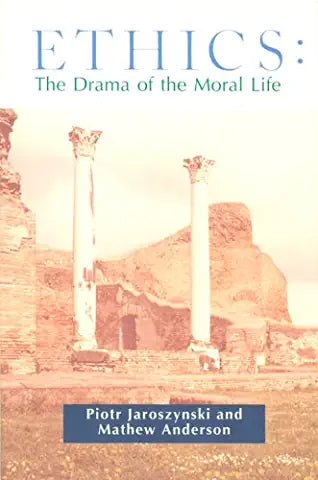 Ethics: The Drama of the Moral Life
