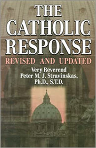The Catholic Response - Revised and Updated