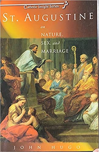 St. Augustine on Nature, Sex & Marriage