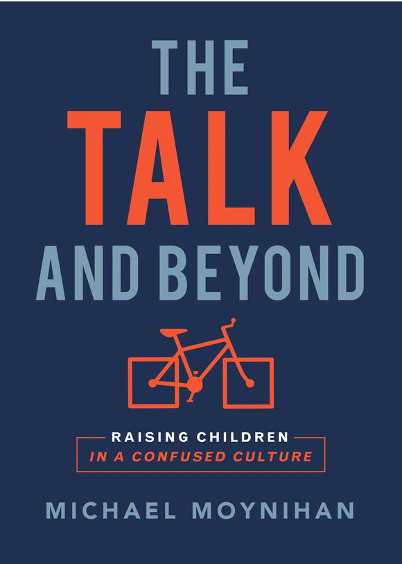 The Talk and Beyond: Raising Children in a Confused Culture