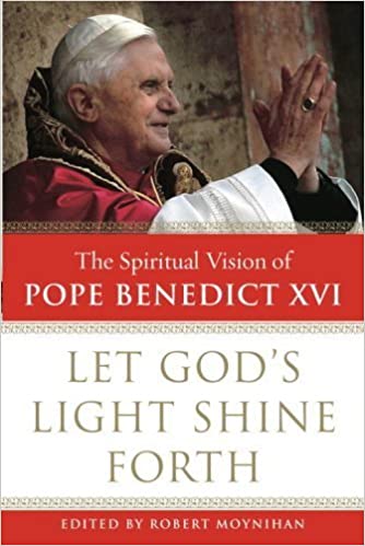 Let God's Light Shine Forth: The Spiritual Vision of Pope Benedict XVI  (HC)