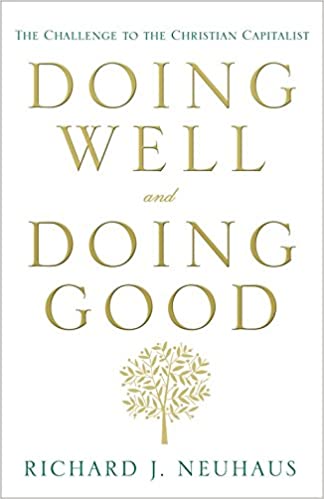 Doing Well and Doing Good: The Challenge to the Christian Capitalist