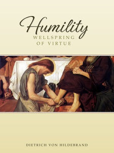 Humility:  Wellspring of Virtue